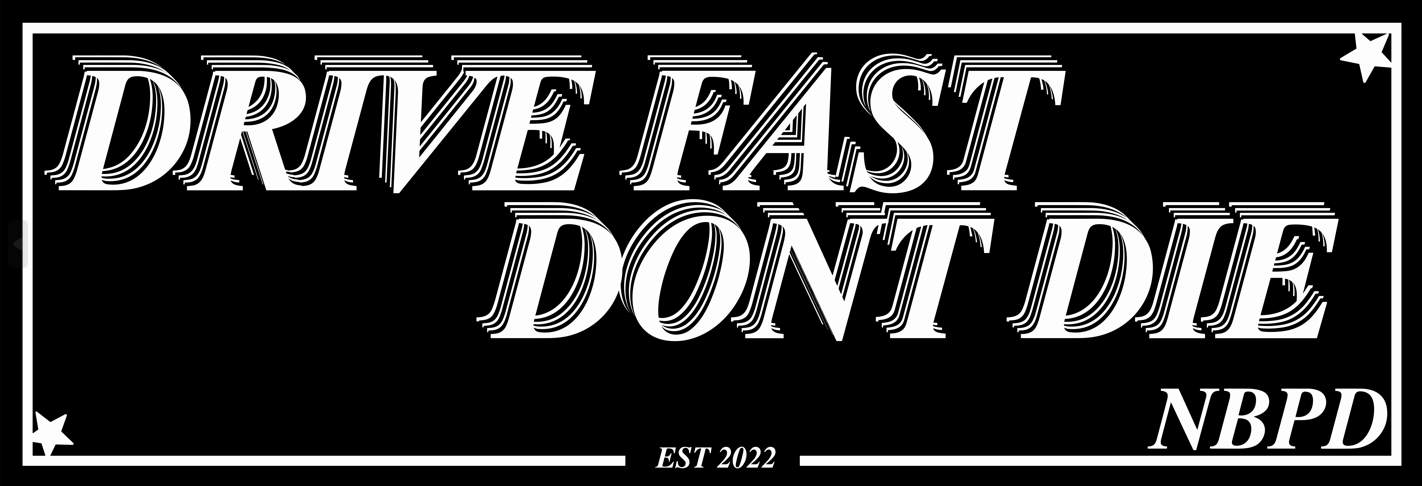 Drive Fast Don't Die Stacked